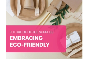 The Future of Office Supplies: Embracing Eco-Friendly Alternatives