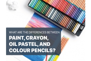 What are the differences between paint, crayon, oil pastel, and colour pencils?