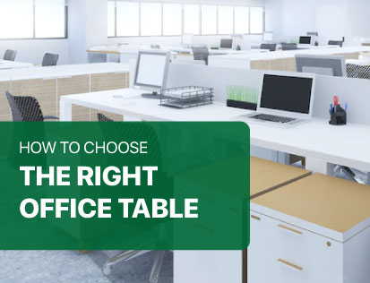 How to Choose the Right Office Table?